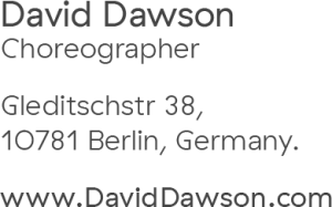 David Dawson Choreographer Gleditzstr 38, 10781 Berlin, Germany. www.DavidDawson.com